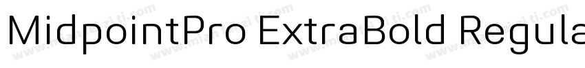 MidpointPro ExtraBold Regular字体转换